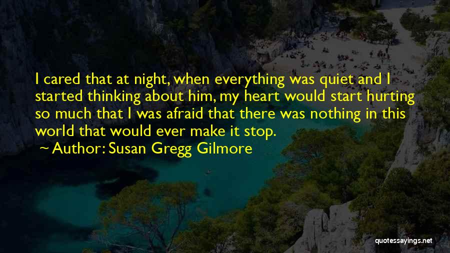 Thinking Someone Cared Quotes By Susan Gregg Gilmore
