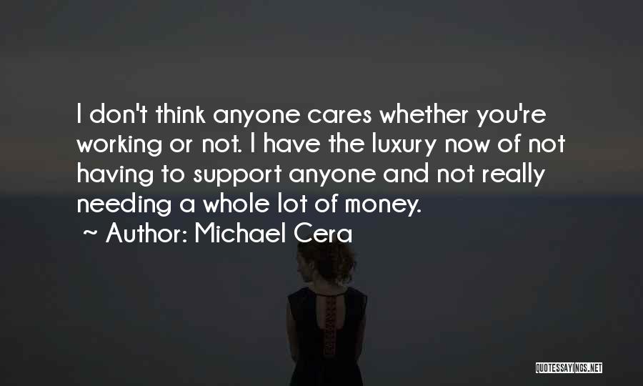 Thinking Someone Cares Quotes By Michael Cera