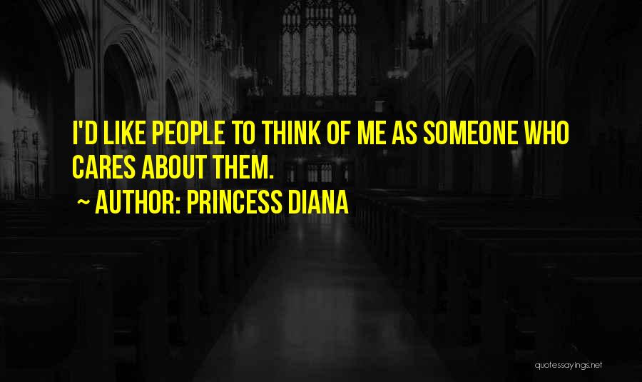 Thinking Someone Cares Quotes By Princess Diana