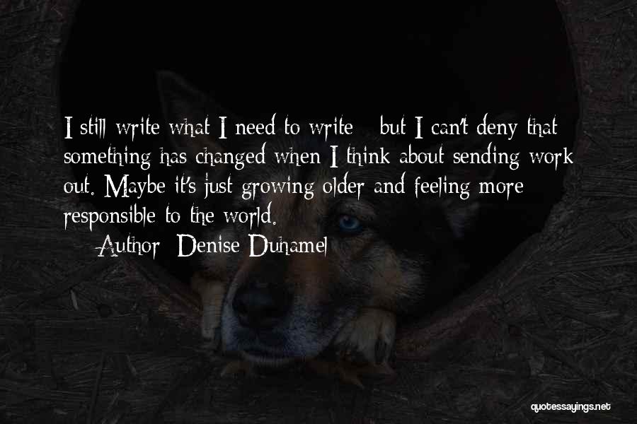 Thinking Someone Changed Quotes By Denise Duhamel