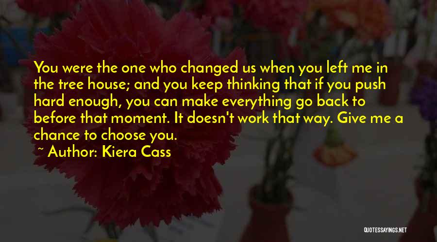 Thinking Someone Changed Quotes By Kiera Cass