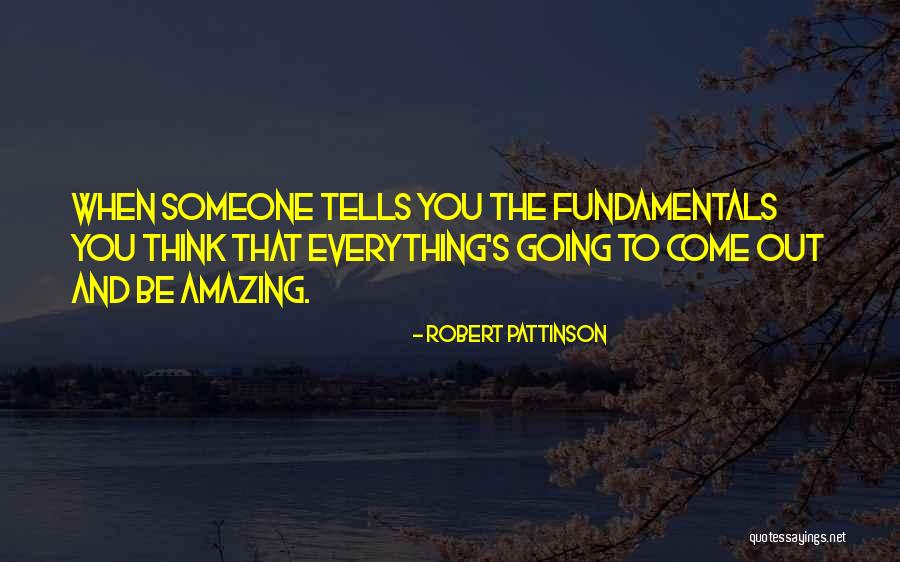 Thinking Someone Is Amazing Quotes By Robert Pattinson