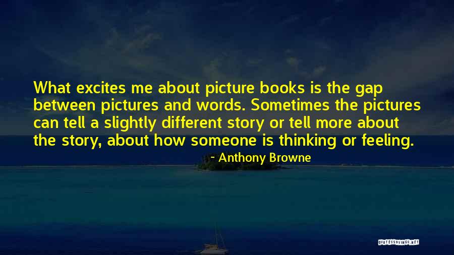 Thinking Someone Is Different Quotes By Anthony Browne