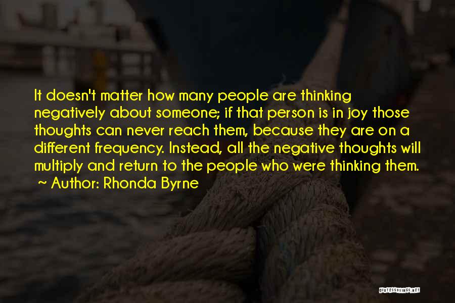 Thinking Someone Is Different Quotes By Rhonda Byrne