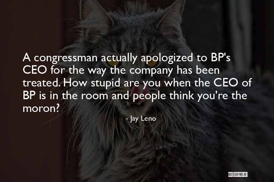 Thinking Someone Is Stupid Quotes By Jay Leno Thinking Someone Is Stupid Quotes By Jay Leno