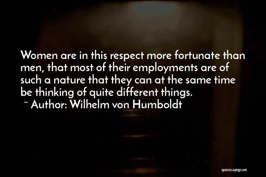 Thinking Someone Was Different Quotes By Wilhelm Von Humboldt