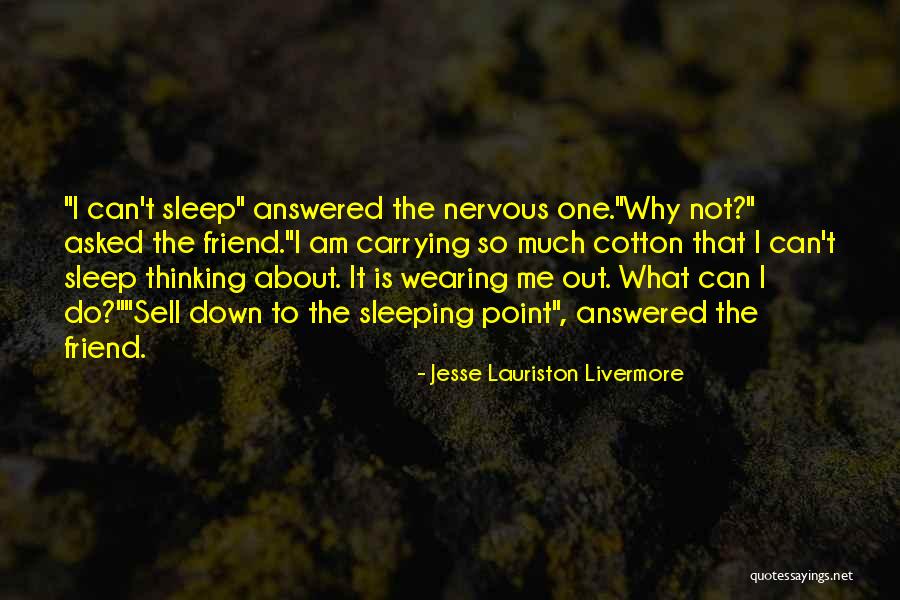 Thinking Someone Was Your Friend Quotes By Jesse Lauriston Livermore Thinking Someone Was Your Friend Quotes By Jesse Lauriston Livermore