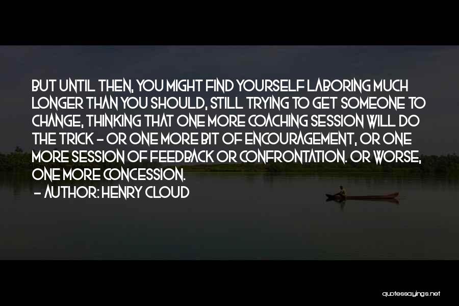 Thinking Someone Will Change Quotes By Henry Cloud