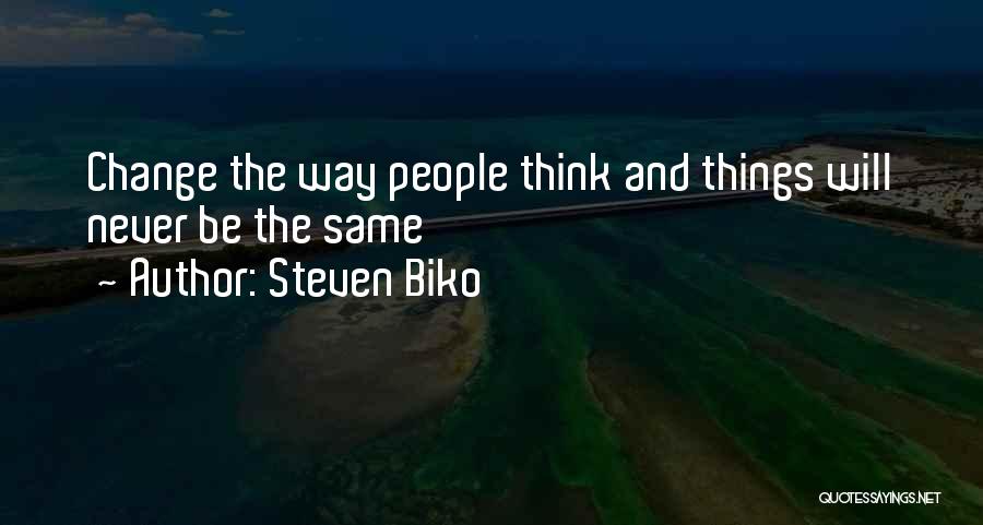 Thinking Someone Will Change Quotes By Steven Biko