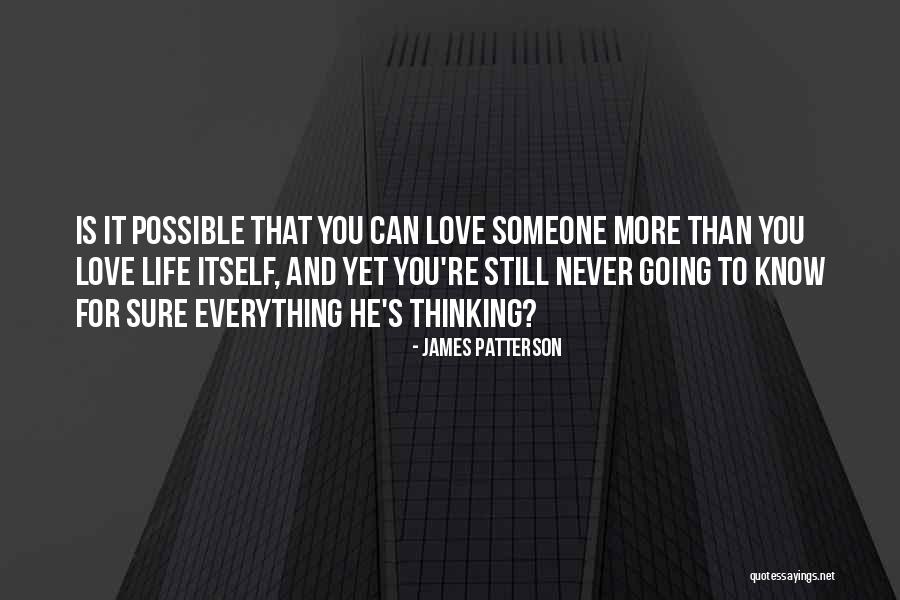 Thinking Someone You Love Quotes By James Patterson Thinking Someone You Love Quotes By James Patterson