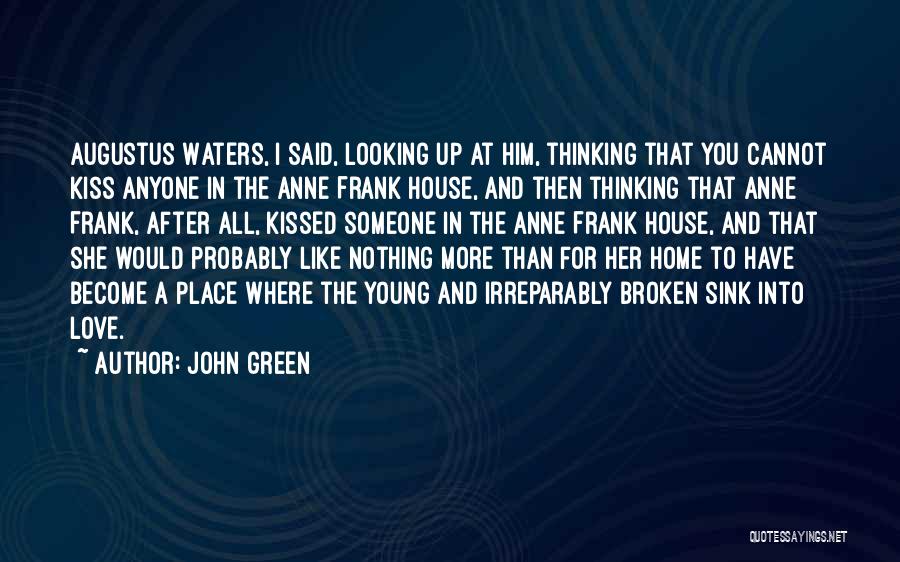 Thinking Someone You Love Quotes By John Green