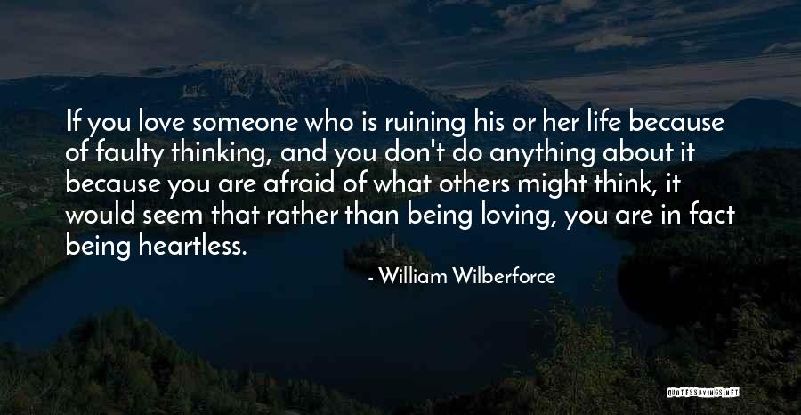 Thinking Someone You Love Quotes By William Wilberforce