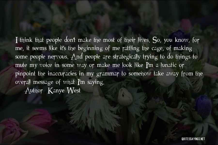 Thinking Strategically Quotes By Kanye West