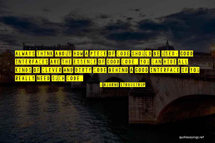 Thinking That You Are Clever Than Others Quotes By Bjarne Stroustrup Thinking That You Are Clever Than Others Quotes By Bjarne Stroustrup