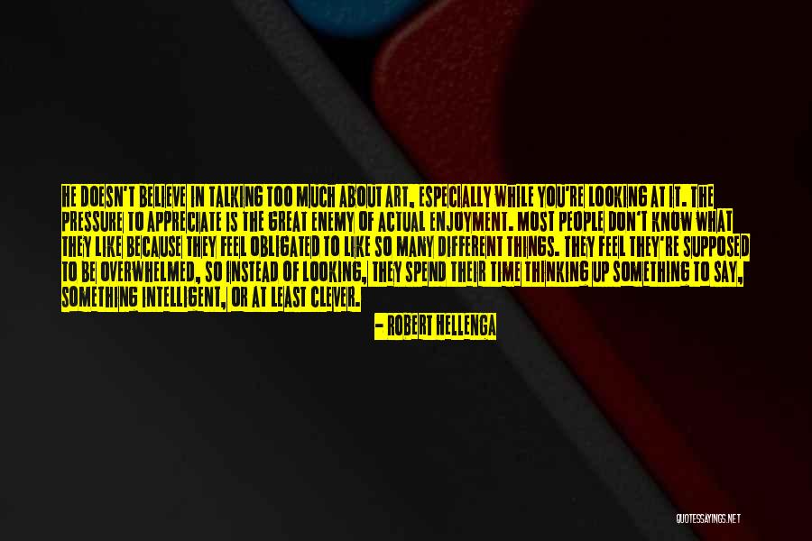 Thinking That You Are Clever Than Others Quotes By Robert Hellenga Thinking That You Are Clever Than Others Quotes By Robert Hellenga