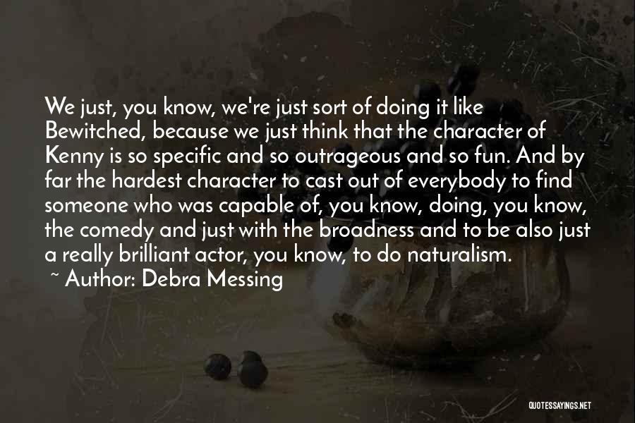 Thinking That You Know Someone Quotes By Debra Messing