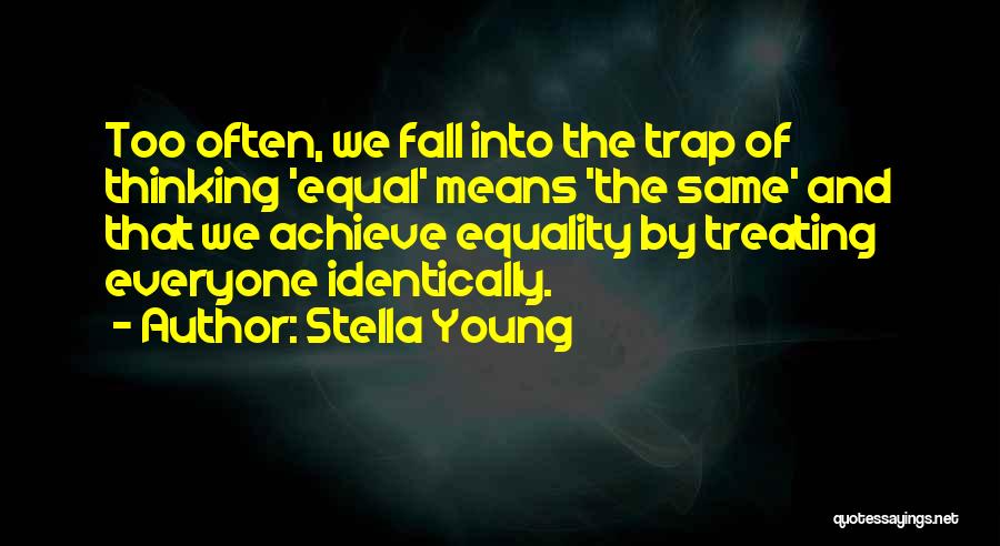 Thinking The Same Quotes By Stella Young