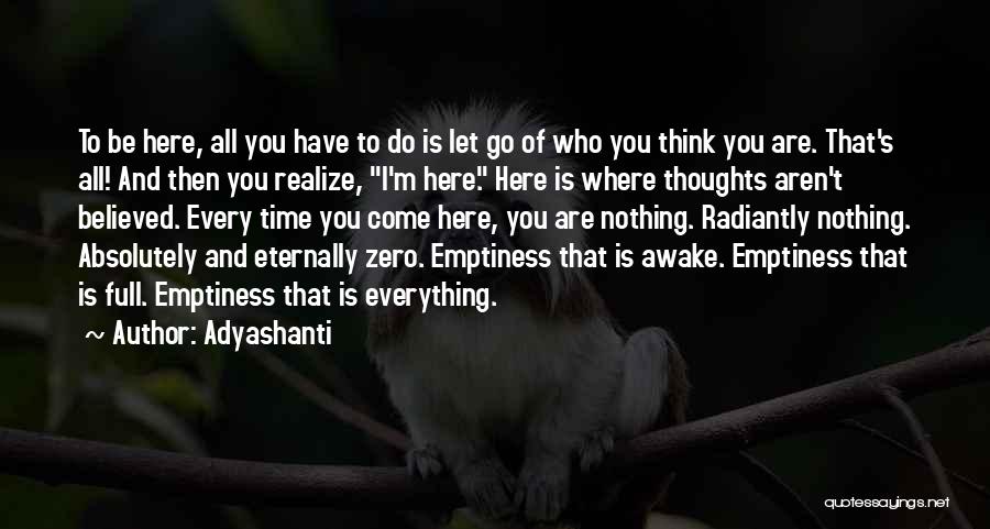 Thinking Thoughts Quotes By Adyashanti