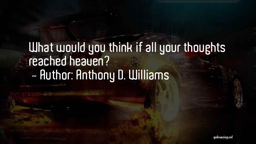 Thinking Thoughts Quotes By Anthony D. Williams