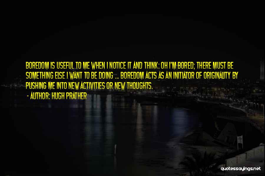 Thinking Thoughts Quotes By Hugh Prather