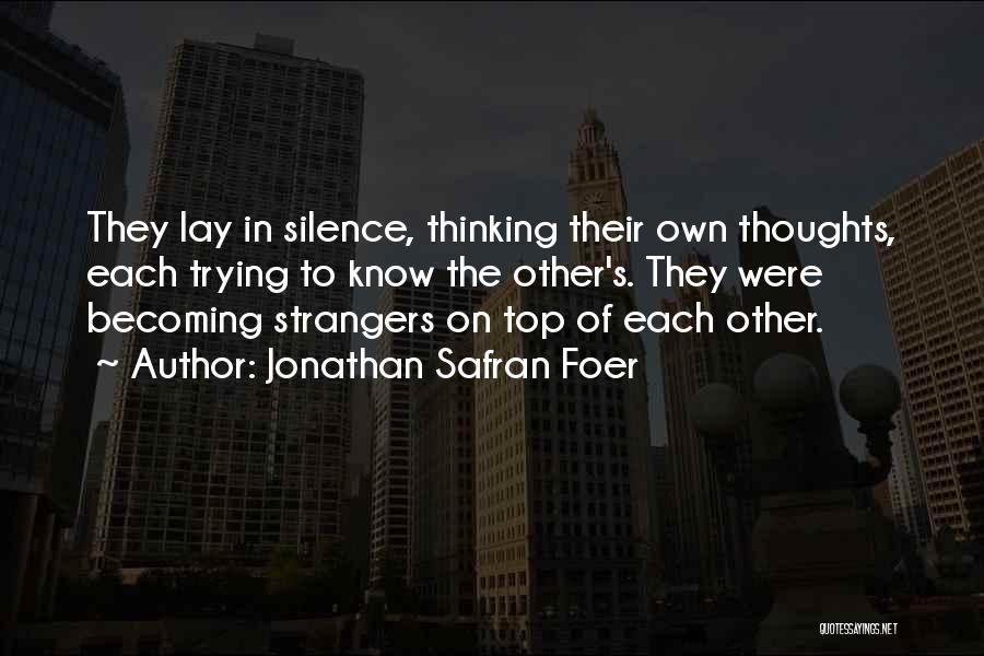 Thinking Thoughts Quotes By Jonathan Safran Foer