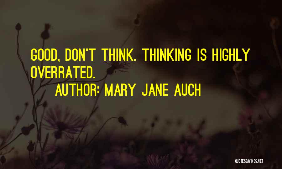 Thinking Too Highly Of Yourself Quotes By Mary Jane Auch