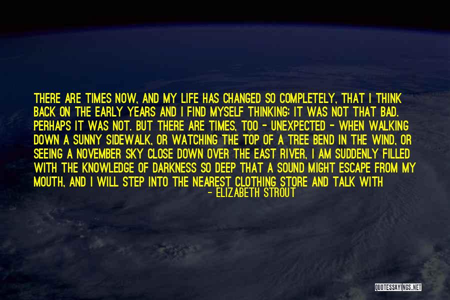 Thinking Too Much About Life Quotes By Elizabeth Strout Thinking Too Much About Life Quotes By Elizabeth Strout