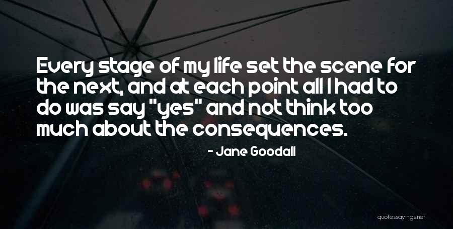 Thinking Too Much About Life Quotes By Jane Goodall