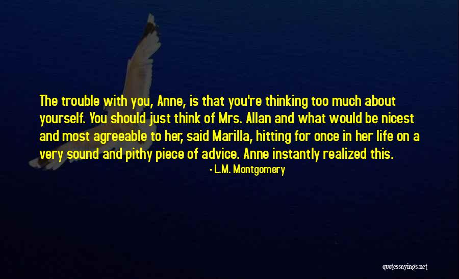 Thinking Too Much About Life Quotes By L.M. Montgomery