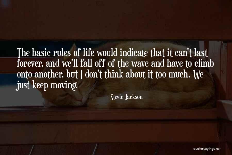 Thinking Too Much About Life Quotes By Stevie Jackson