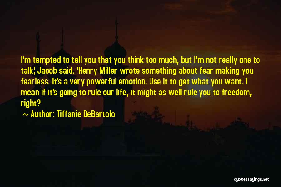 Thinking Too Much About Life Quotes By Tiffanie DeBartolo Thinking Too Much About Life Quotes By Tiffanie DeBartolo