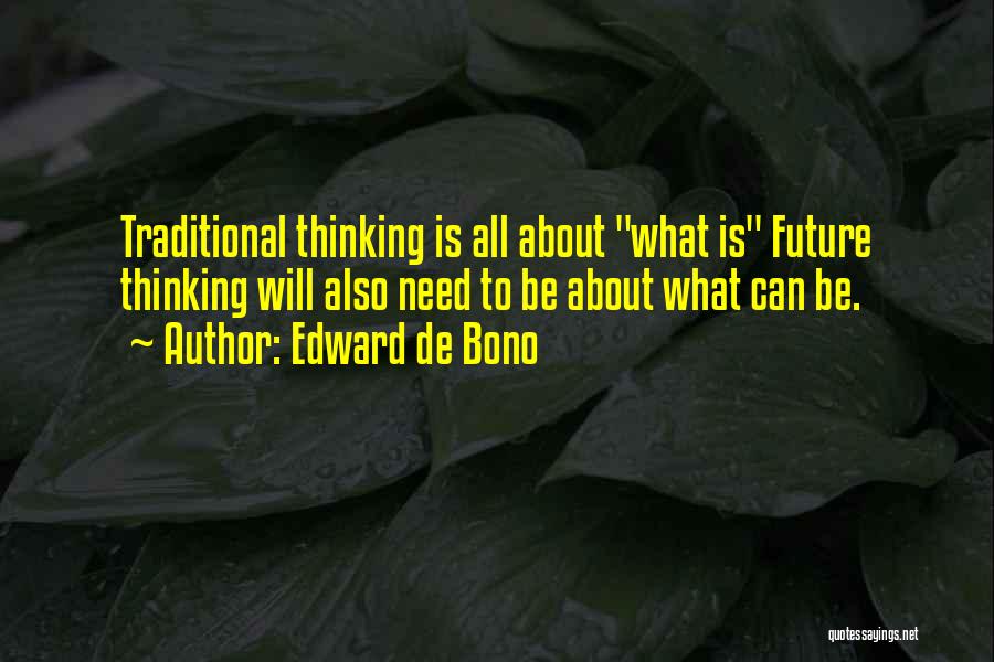 Thinking Too Much About The Future Quotes By Edward De Bono