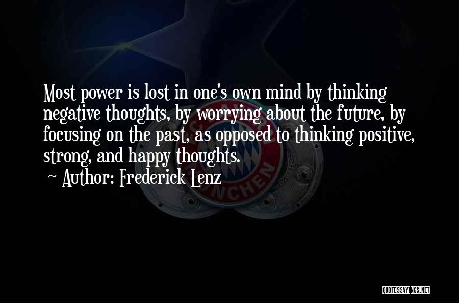 Thinking Too Much About The Future Quotes By Frederick Lenz