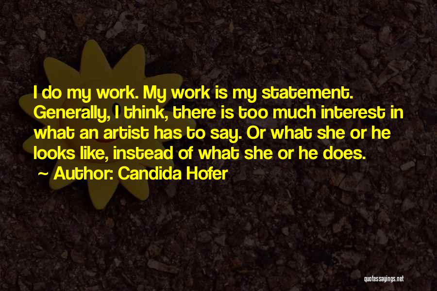 Thinking Too Much Quotes By Candida Hofer
