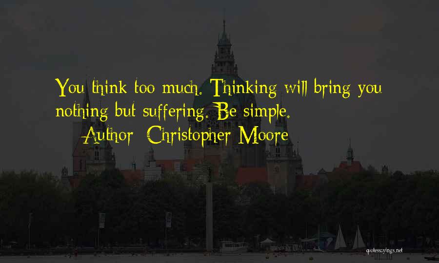 Thinking Too Much Quotes By Christopher Moore