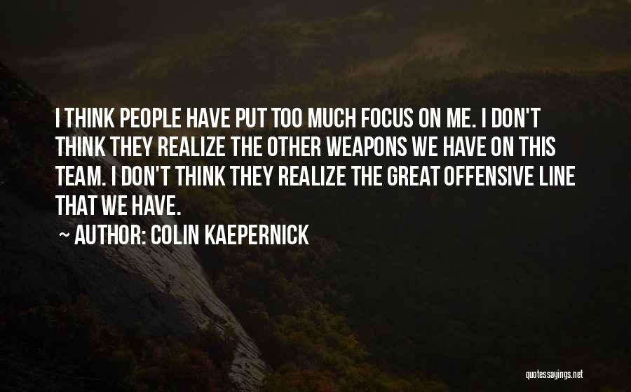 Thinking Too Much Quotes By Colin Kaepernick
