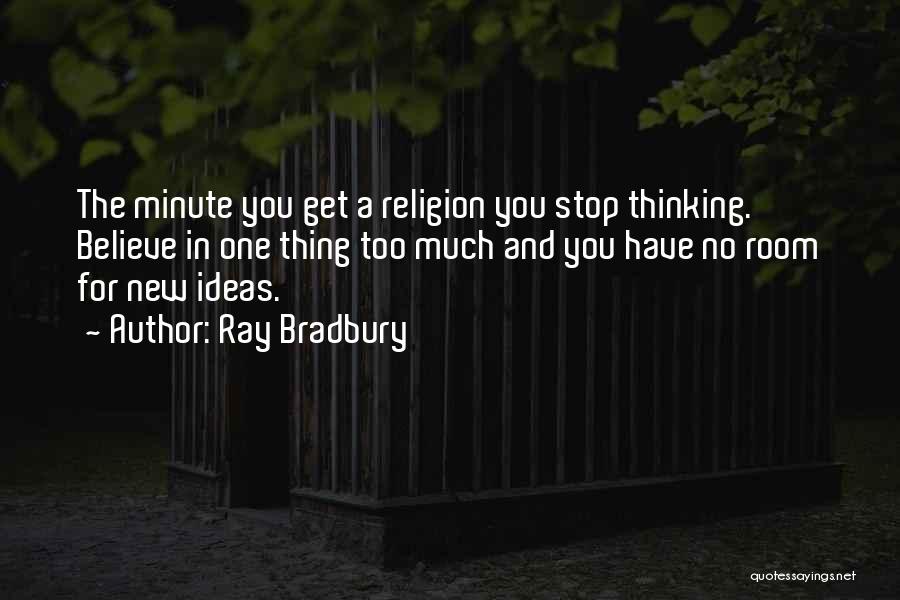 Thinking Too Much Quotes By Ray Bradbury