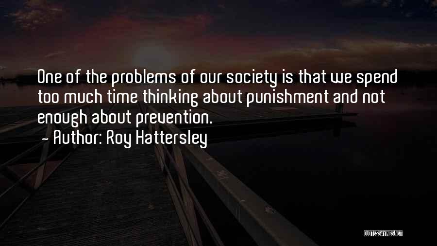Thinking Too Much Quotes By Roy Hattersley
