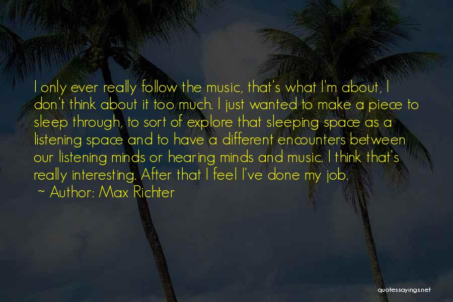 Thinking Too Much To Sleep Quotes By Max Richter