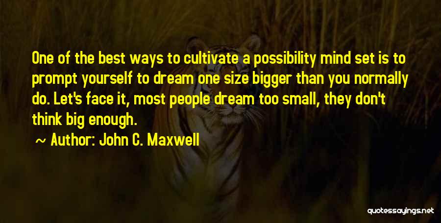 Thinking Too Small Quotes By John C. Maxwell