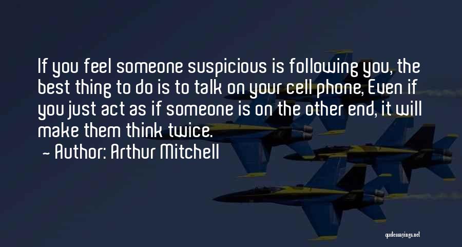 Thinking Twice Quotes By Arthur Mitchell