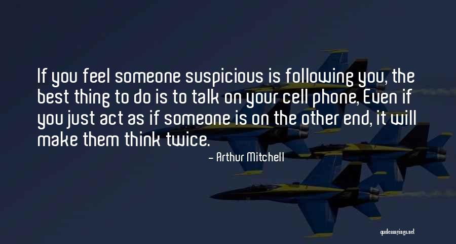 Thinking Twice Quotes By Arthur Mitchell Thinking Twice Quotes By Arthur Mitchell