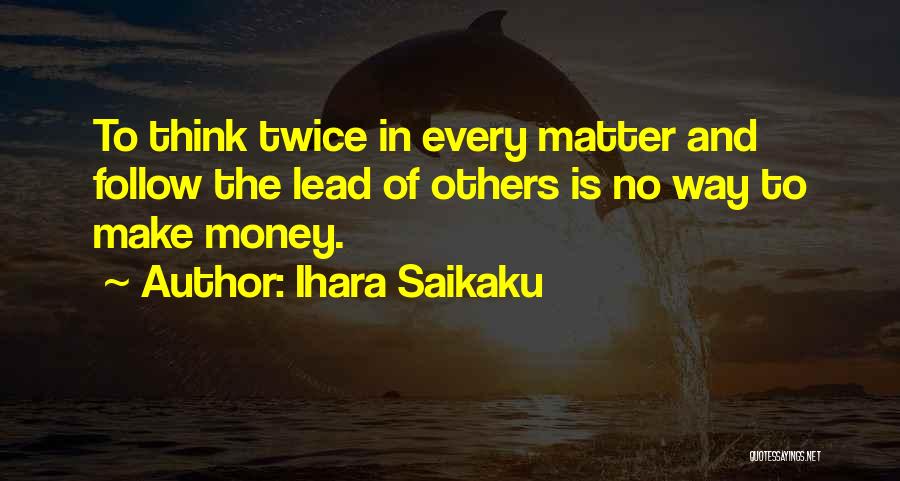 Thinking Twice Quotes By Ihara Saikaku