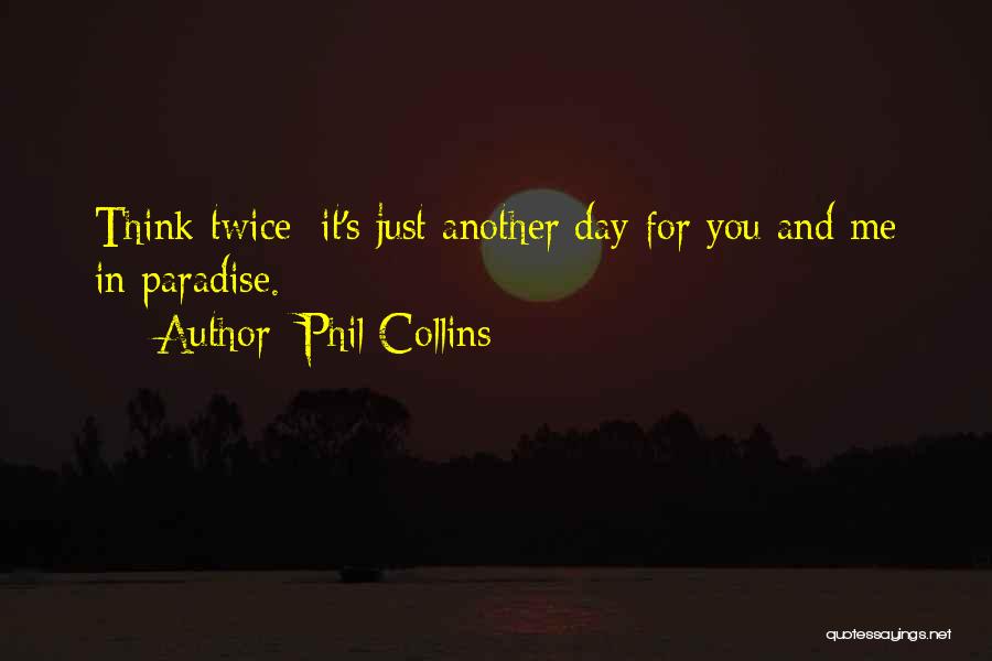 Thinking Twice Quotes By Phil Collins