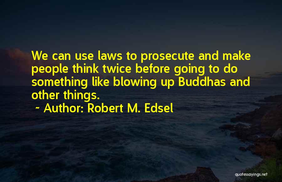 Thinking Twice Quotes By Robert M. Edsel