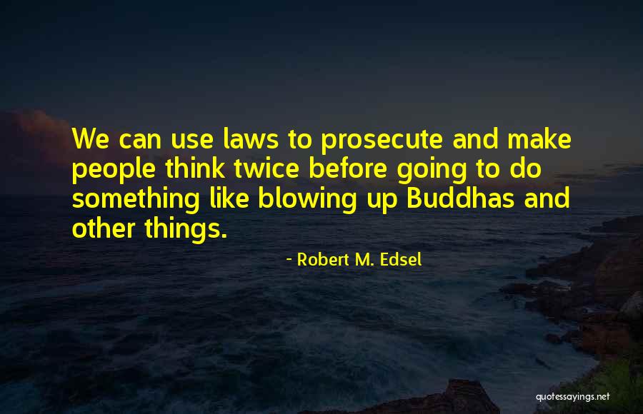 Thinking Twice Quotes By Robert M. Edsel