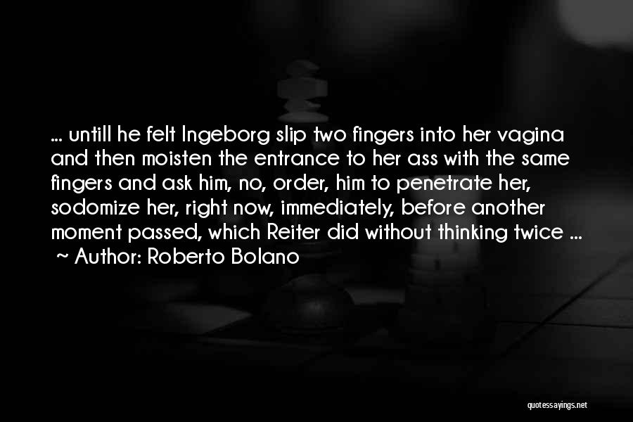 Thinking Twice Quotes By Roberto Bolano
