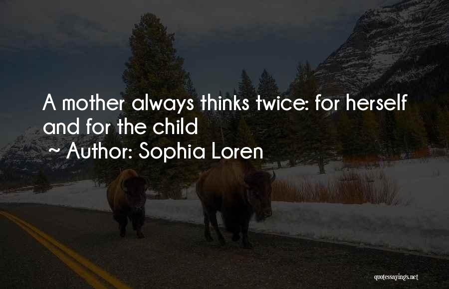 Thinking Twice Quotes By Sophia Loren
