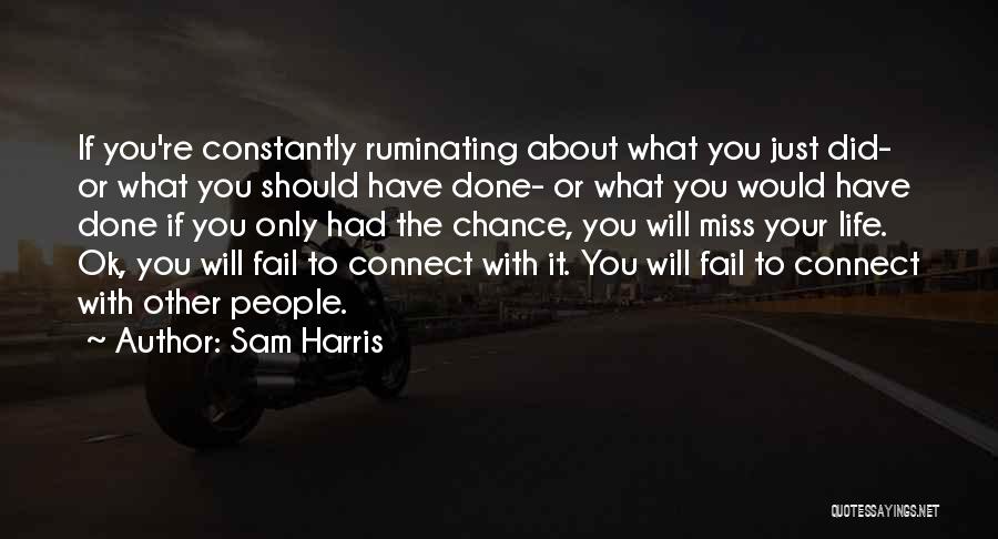 Thinking What If Quotes By Sam Harris
