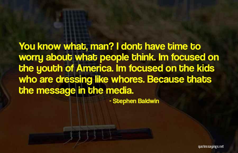 Thinking What To Message Quotes By Stephen Baldwin Thinking What To Message Quotes By Stephen Baldwin